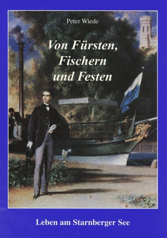 Von Fürsten, Fischern und Festen - Leben am Starnberger See Health, Nutrition & Fitness