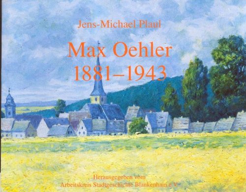 Max Oehler: Auf den Spuren eines Landschaftsmalers in Nachfolge der Weimarer Malerschule Film, Art & Culture