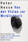 Von der Vision zur Wirklichkeit (Von Lernwegen zum Erfolg. Von der Möglichkeit SINNvoll zu leben.) General education