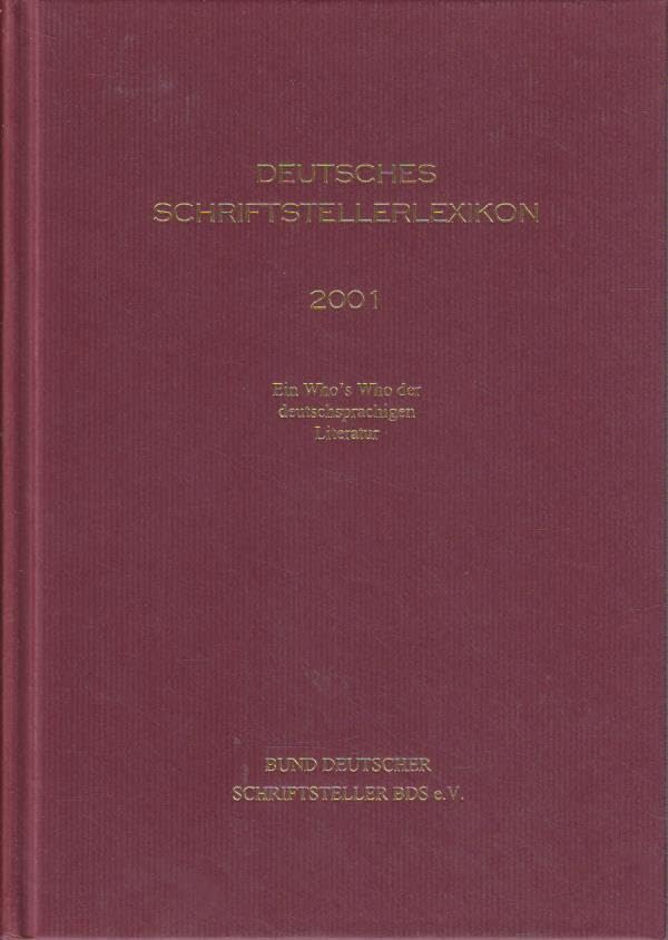 Deutsches Schriftstellerlexikon 2002. Ein Who's Who der deutschsprachigen Literatur. Books