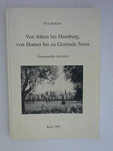 Von Athen bis Hamburg, von Homer bis zu Gertrude Stein: Gesammelte Aufsätze Books