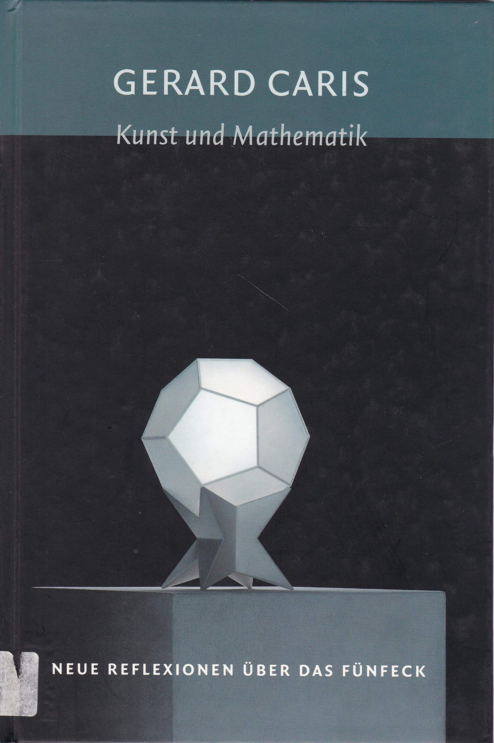 Kunst und Mathematik. Neue Reflexionen über das Fünfeck. Books