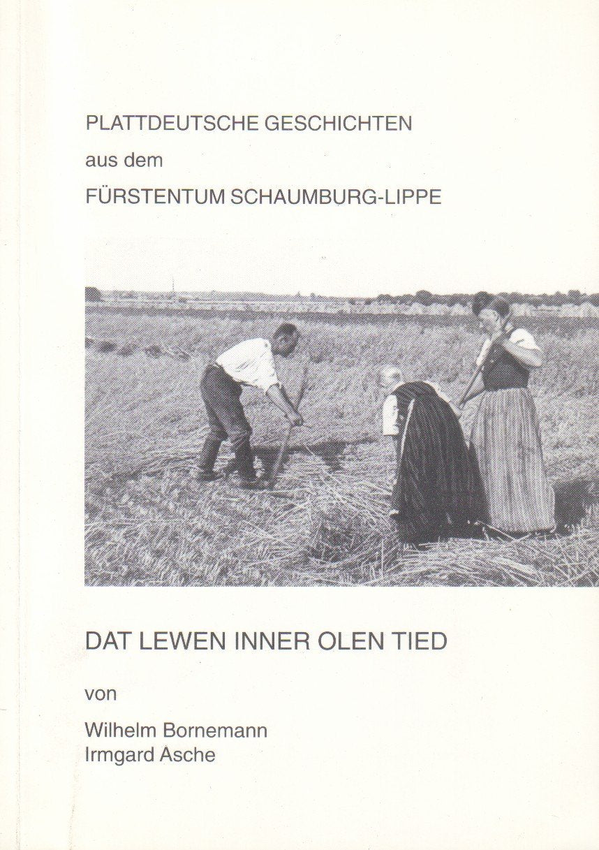 Dat Lewen inner olen Tied (Plattdeutsche Geschichten aus dem Fürstentum Schaumburg-Lippe) Books