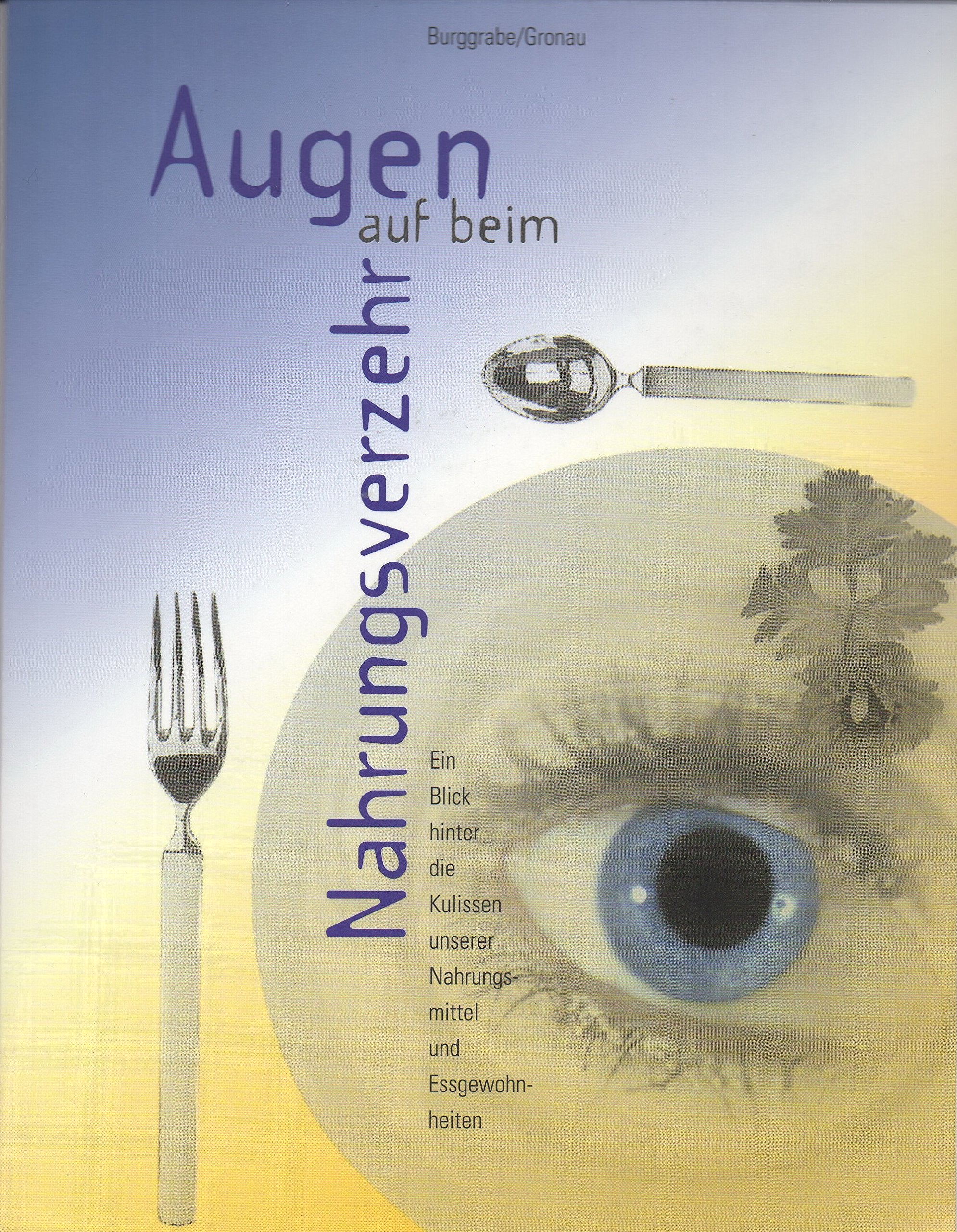 Augen auf beim Nahrungsverzehr. Ein Blick hinter die Kulissen unserer Nahrungsmittel und Essgewohnheiten Medicine