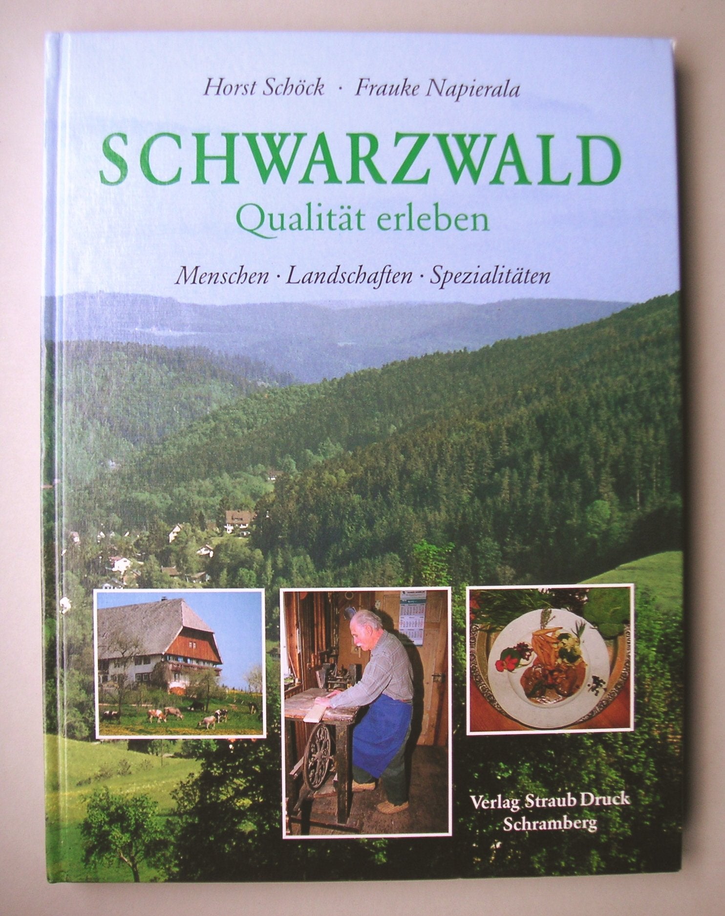 Schwarzwald : Qualität erleben , Menschen, Landschaften, Spezialitäten. Books