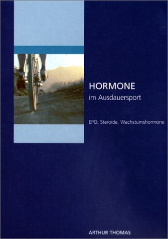 Hormone im Ausdauersport "EPO, Steroide, Wachstumshormone" Travel