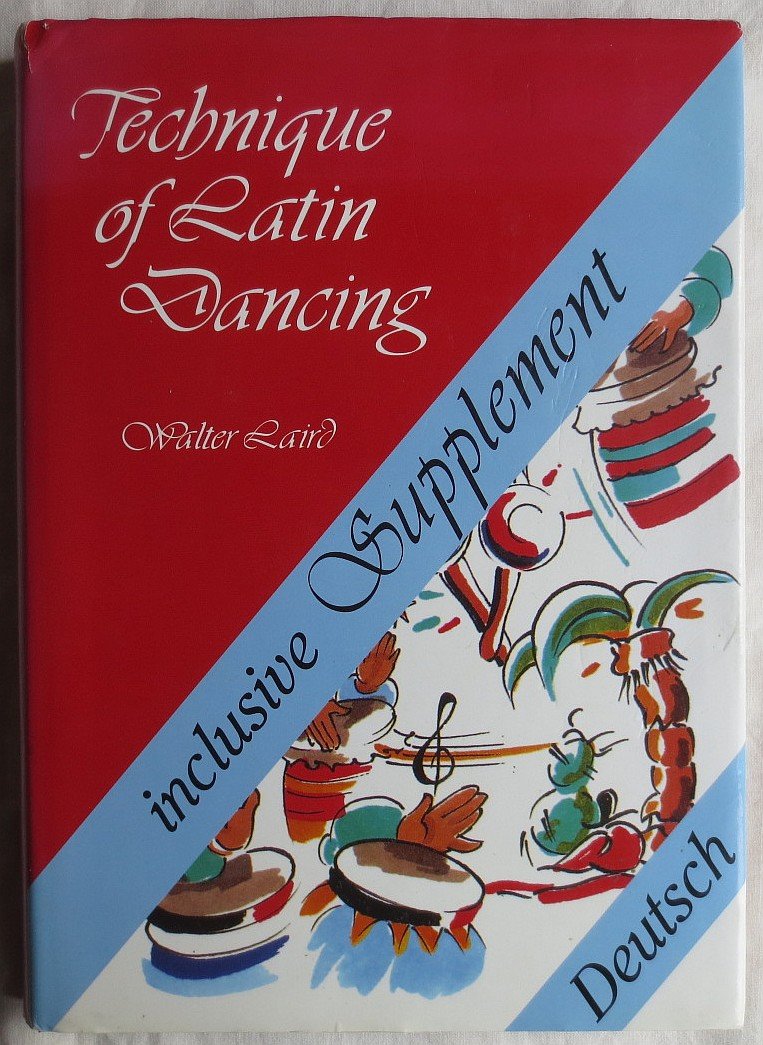 Technique of latin dancing : inclusive Supplement ; Deutsche Übersetzung Books