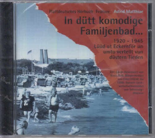 In dütt komodige Familjenbad...: 1920-1945: Lüüd ut Eckern för un umto vertellt vun düstern Tieden German history
