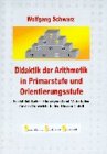 Didaktik der Arithmetik in Primarstufe und Orientierungsstufe (Book on Demand) Education & Training