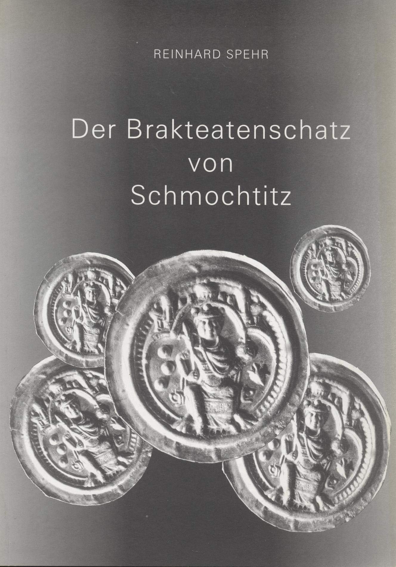 Der Brakteatenschatz von Schmochtitz. Eine Untersuchung zur Historischen Bedeutung des Brakteatenschatzes Books