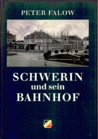 Product Image: Schwerin und sein Bahnhof - Peter Falow