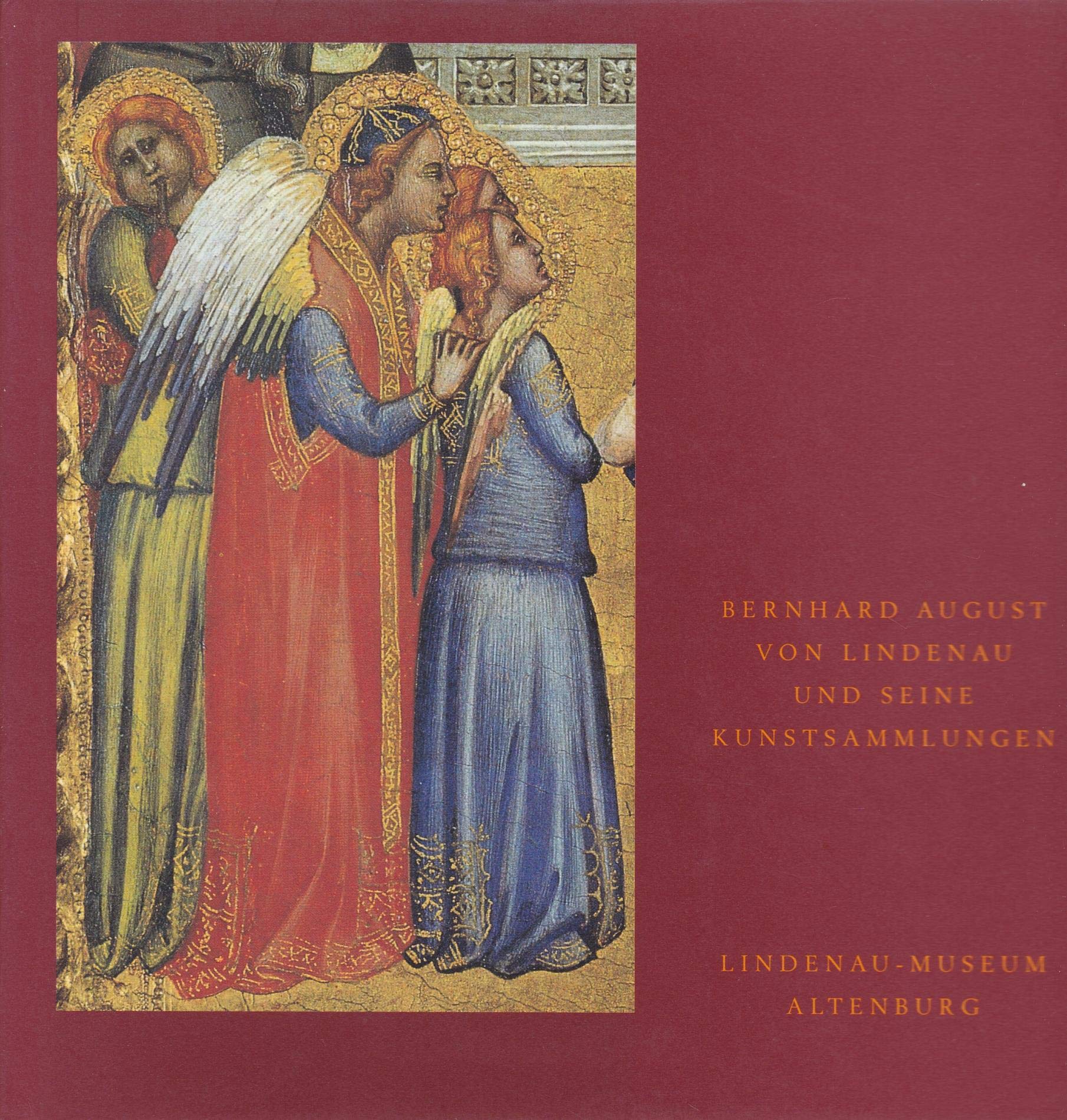 Bernhard August von Lindenau und seine Kunstsammlungen. Lindenau-Museum Altenburg. Books