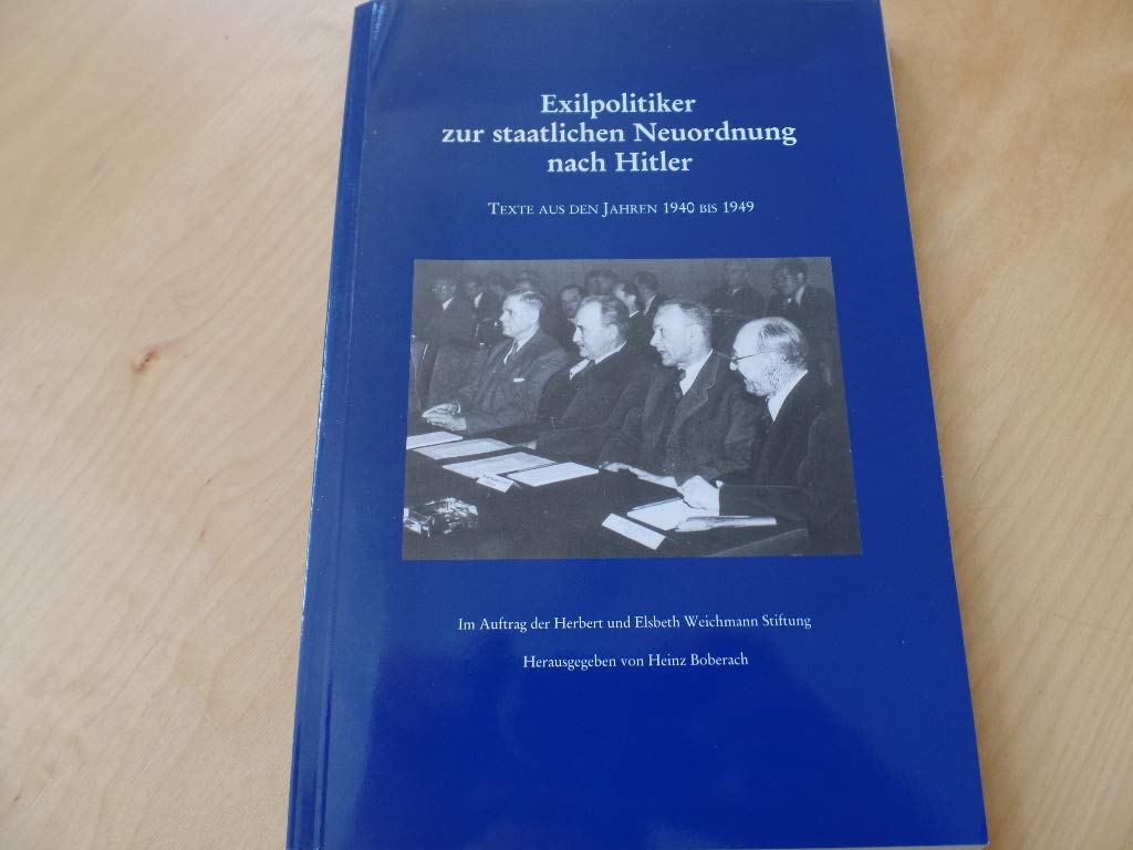 Exilpolitiker zur staatlichen Neuordnung nach Hitler : Texte aus den Jahren 1940 bis 1949. Books