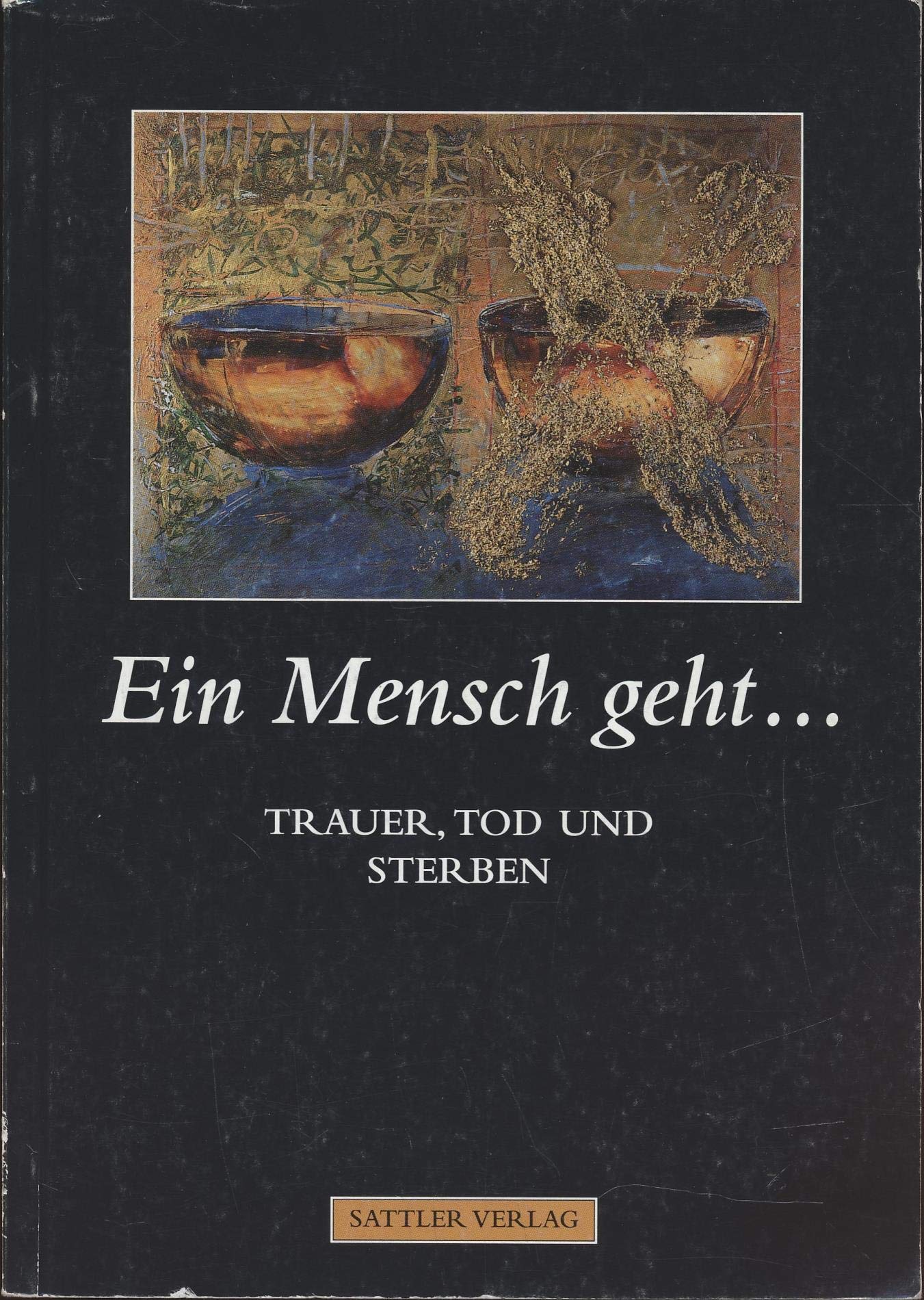 Ein Mensch geht. Trauer, Tod und Sterben. Books