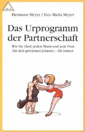 Das Urprogramm der Partnerschaft Partnership & Love