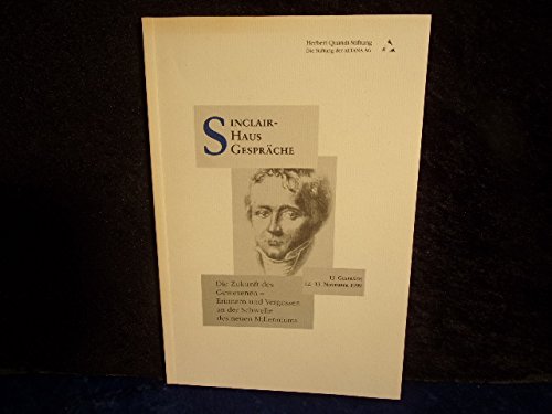 13. Sinclair-Haus-Gespräch: Die Zukunft des Gewesenen - Erinnern und Vergessen an der Schwelle des neuen Millenniums Politics & History
