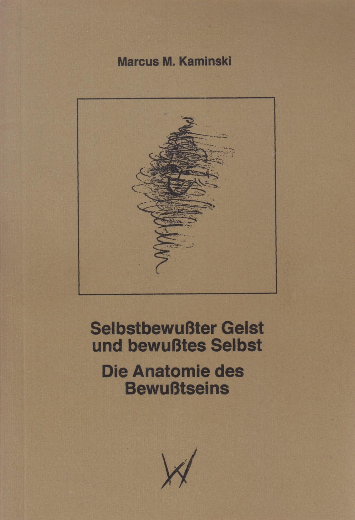Selbstbewußter Geist und bewußtes Selbst,die Anatomie des Bewußtseins Books