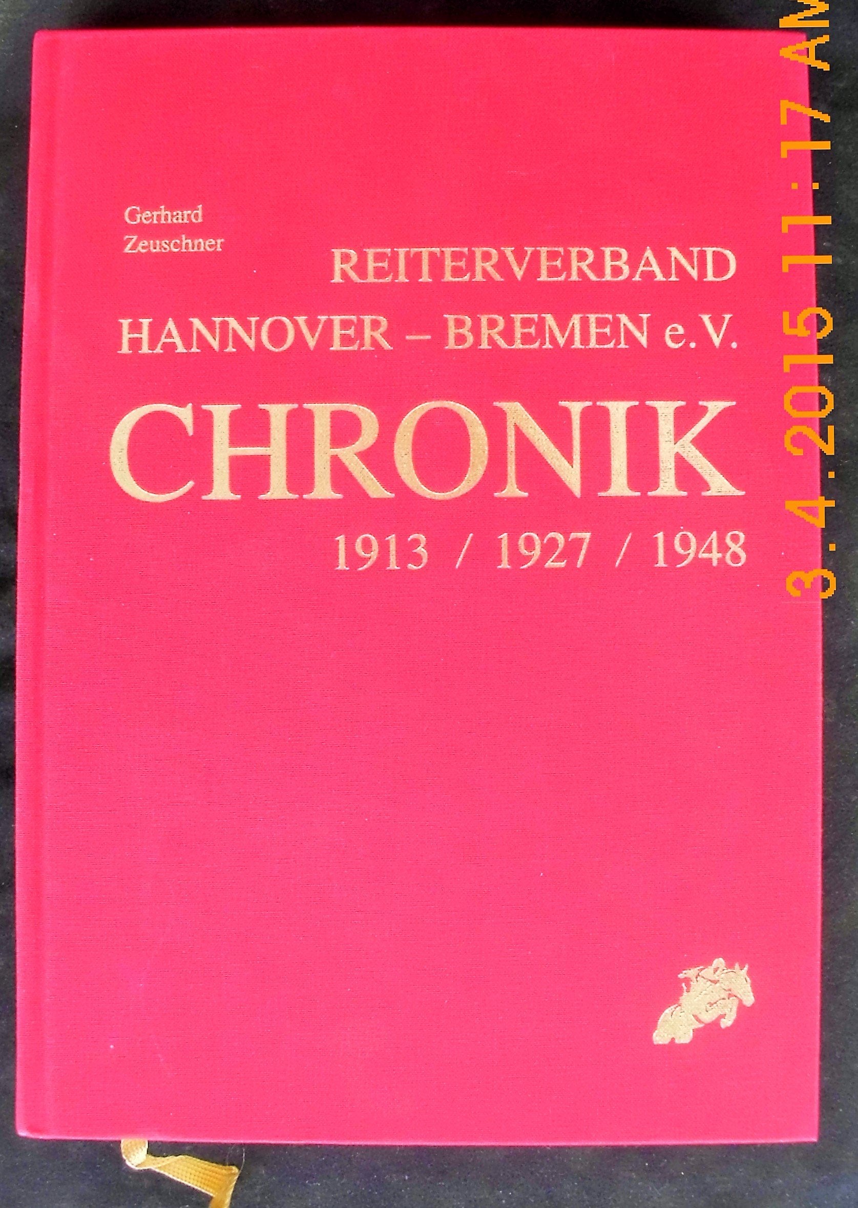 Reiterverband Hannover - Bremen e. V. Chronik 1913 / 1927 / 1948 . Books