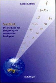 Nathal - Die Methode zur Steigerung der emotionalen Intelligenz. Nathal - Genialität durch Synergie von Geistesstärke, neuen Gefühlen und neuen Energien Books