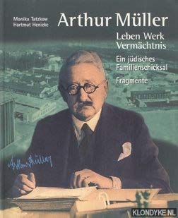 Arthur Muller: Leben, Werk, Vermachtnis : ein judisches Familienschicksal : Fragmente book