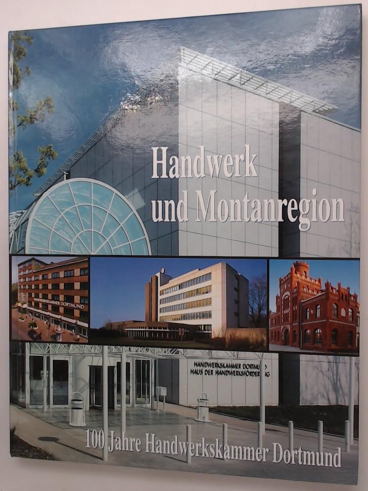 Handwerk und Montanregion. 100 Jahre Handwerkskammer Dortmund. Books