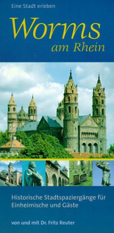 Worms am Rhein . Historische Stadtspaziergänge für Einheimische und Gäste. (Livre en allemand) book