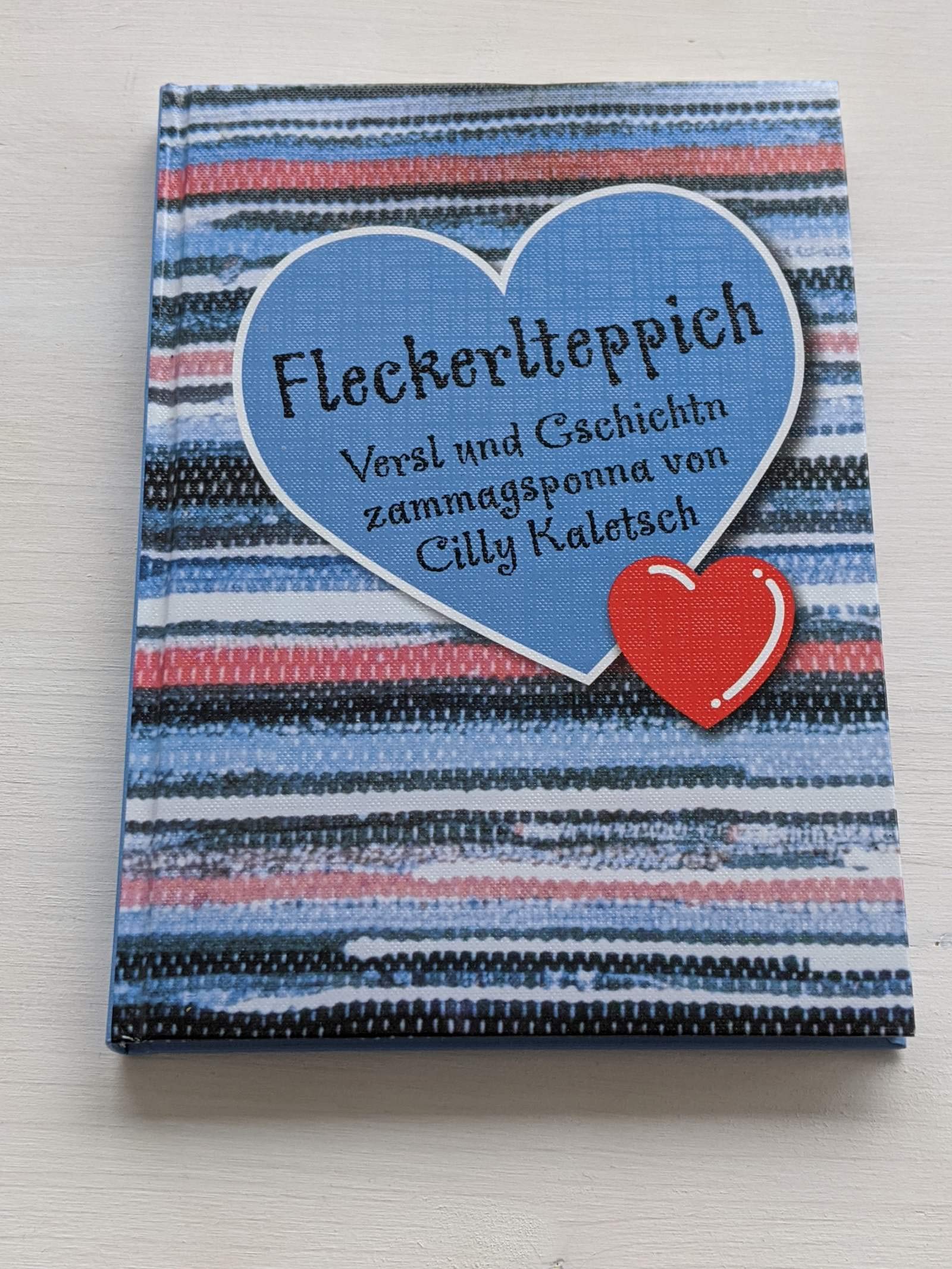 Fleckerlteppich: Versl und Gschichten zammagsponna von Cilly Kaletsch Books