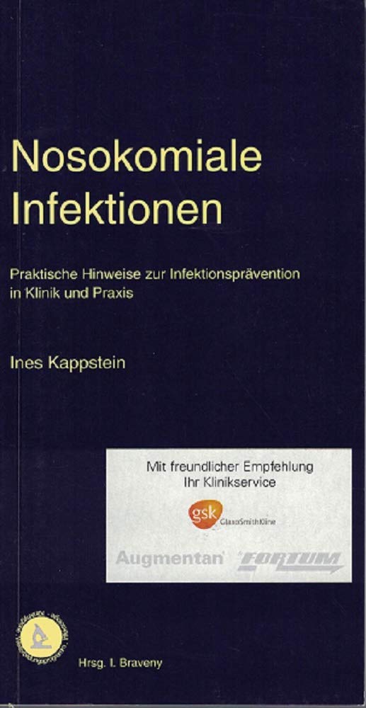 Nosokomiale Infektionen : praktische Hinweise zur Infektionsprävention in Klinik und Praxis. Books