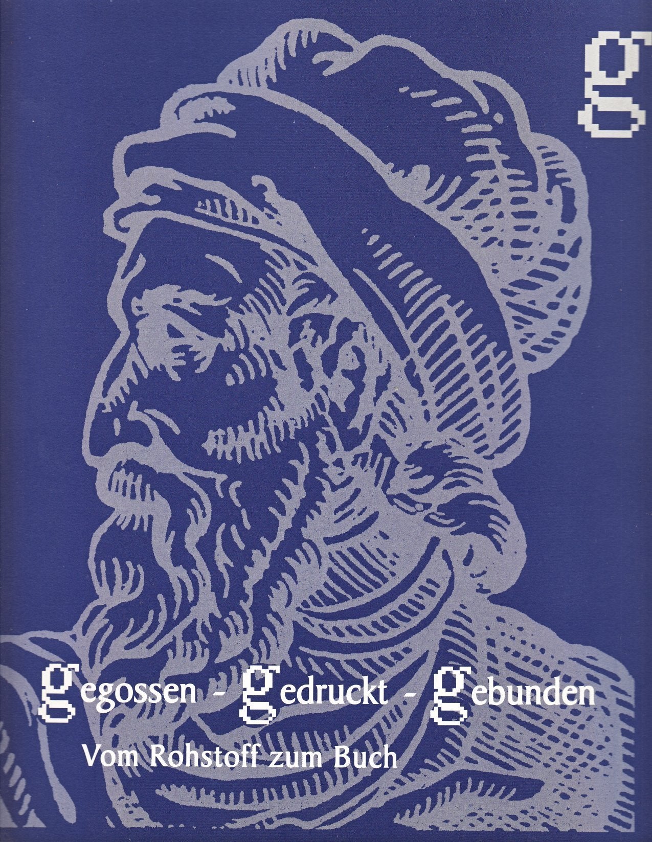 Gegossen - gedruckt - gebunden. Vom Rohstoff zum Buch. Begleitbroschüre zur Sonderausstellung des Naturhistorischen Museums Mainz im Rahmen der Historischen Ausstellung "Gutenberg. aventur und kunst", 14.04. - 03.10.2000 book
