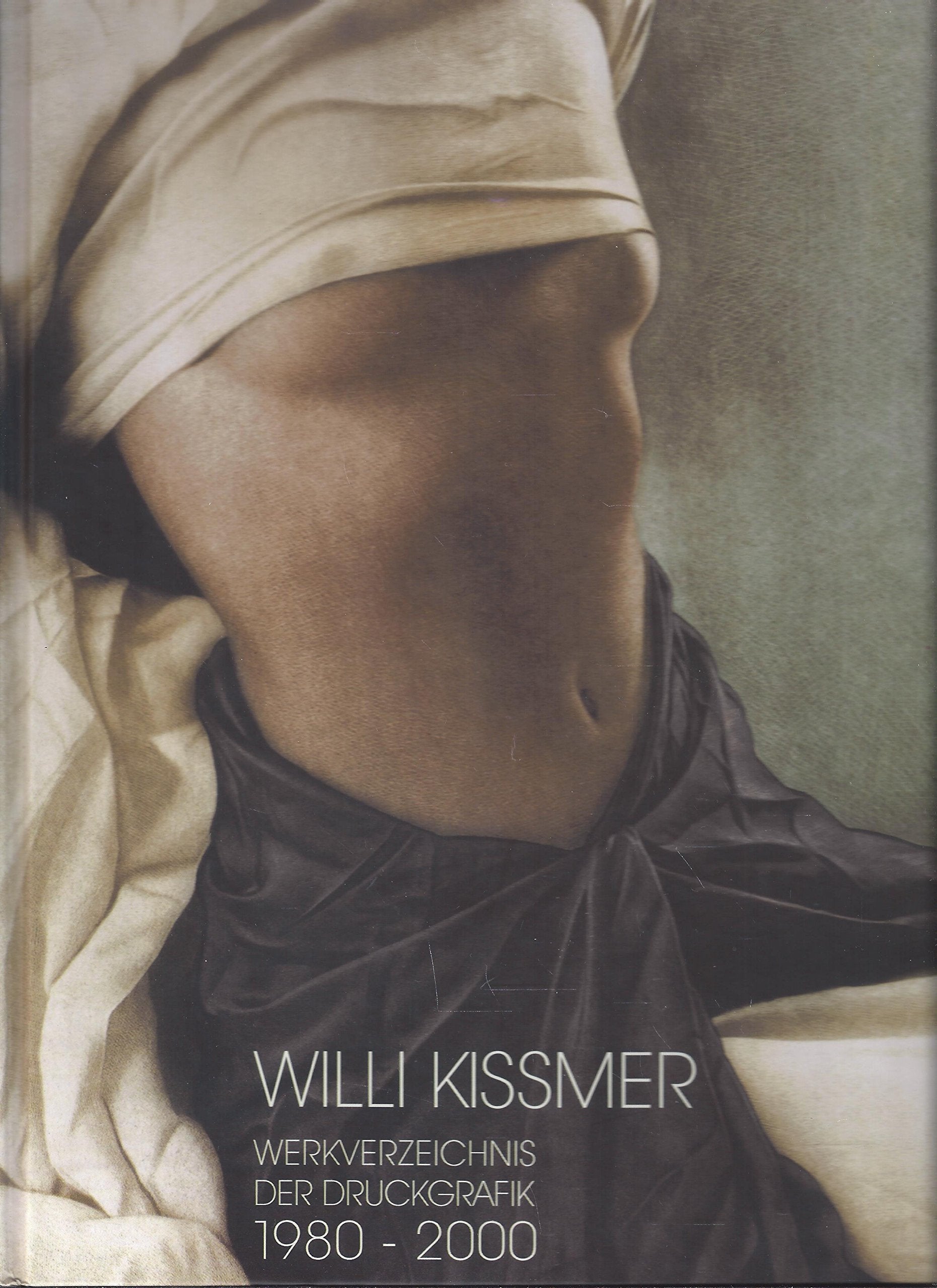 Willi Kissmer ; Werkverzeichnis der Druckgraphik 1980 - 2000 Books