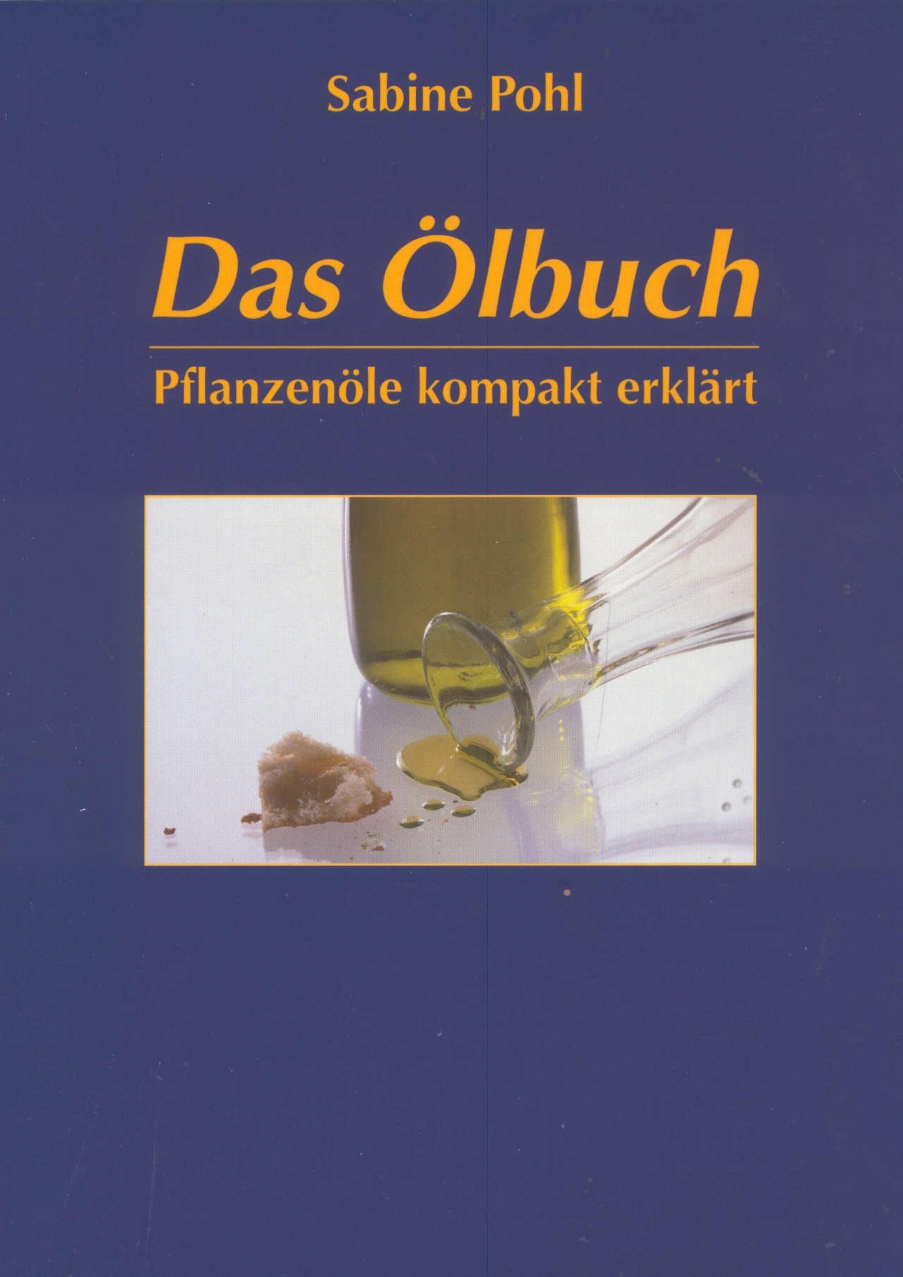 Das Ölbuch. Pflanzenöle kompakt erklärt Leisure, Home & Garden