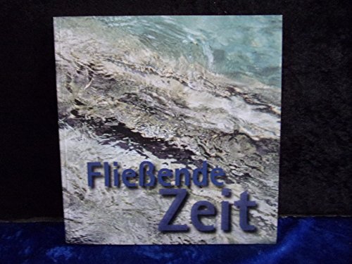 Fließende Zeit : Kunst für Diakonie , [Bildband zur gleichnamigen Wander-Ausstellung , Wehr. Religion & Esotericism