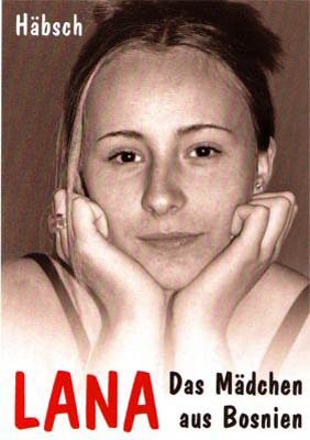 Lana, das Mädchen aus Bosnien: Bericht einer Flucht Novels & Short Stories