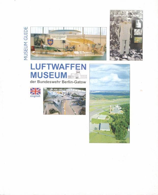 Luftwaffenmuseum der Bundeswehr Berlin-Gatow: Führer durch die Ausstellungen Books