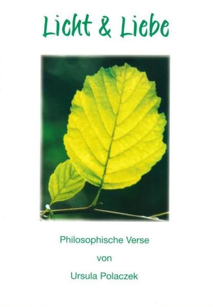 Licht & Liebe: Die Sprache der Seele über den Sinn meines Daseins - Suche, Erkennen, Umwandlung book