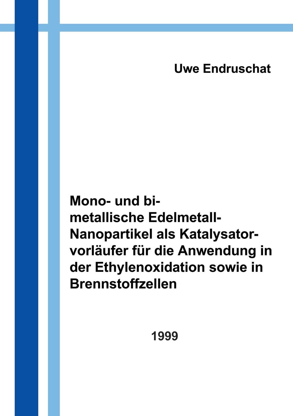 Mono- und bimetallische Edelmetall - Nanopartikel als Katalysatorvorläufer für die Anwendung in der Ethylenoxidation... Natural Sciences
