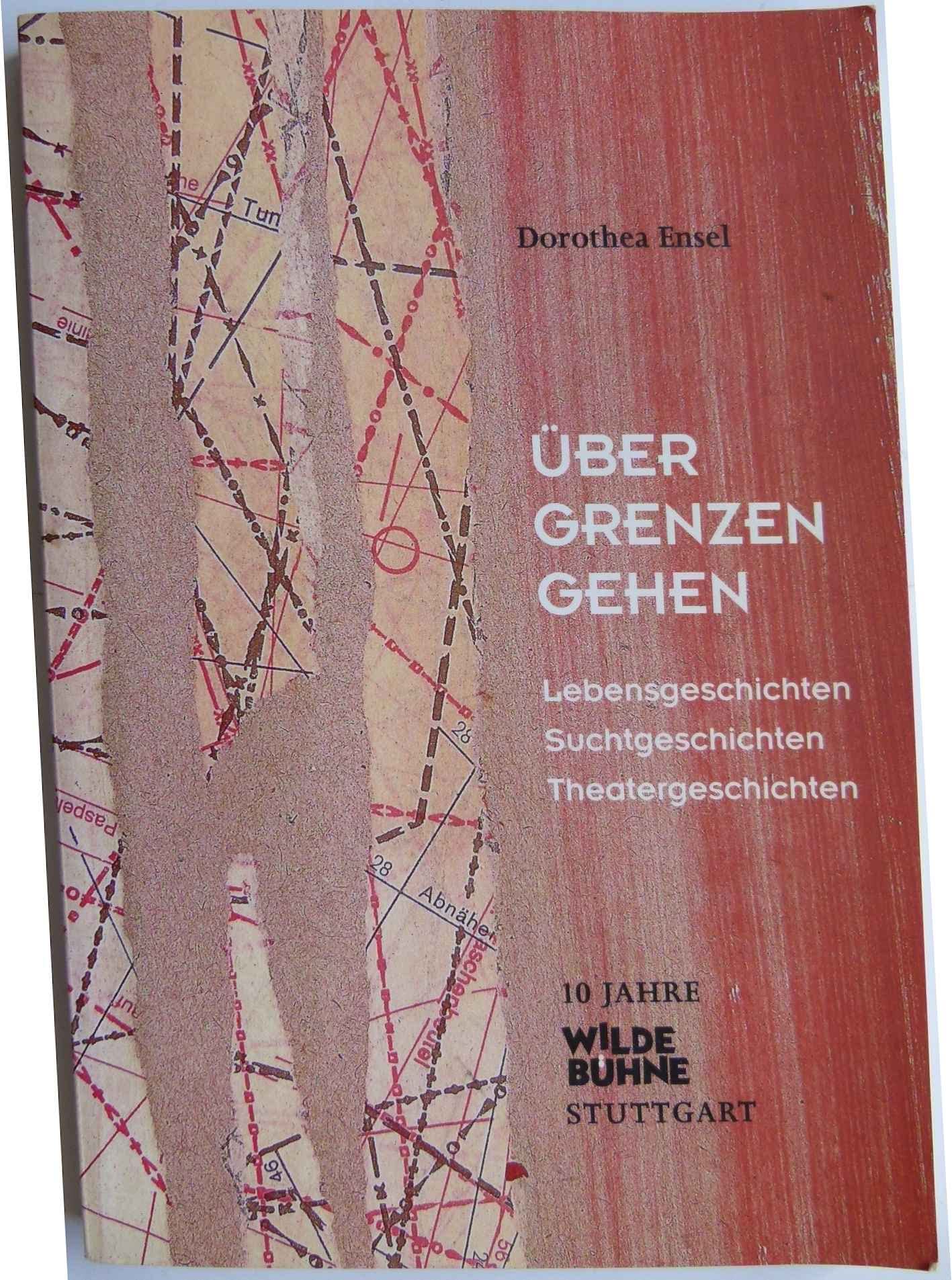 Über Grenzen gehen. Lebensgeschichten - Suchtgeschichten - Theatergeschichten Social Sciences