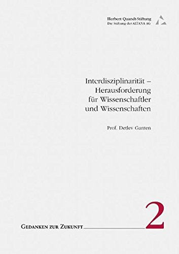 Interdisziplinarität: Herausforderung für Wissenschaftler und Wissenschaft (Gedanken zur Zukunft) Professional & Reference Books