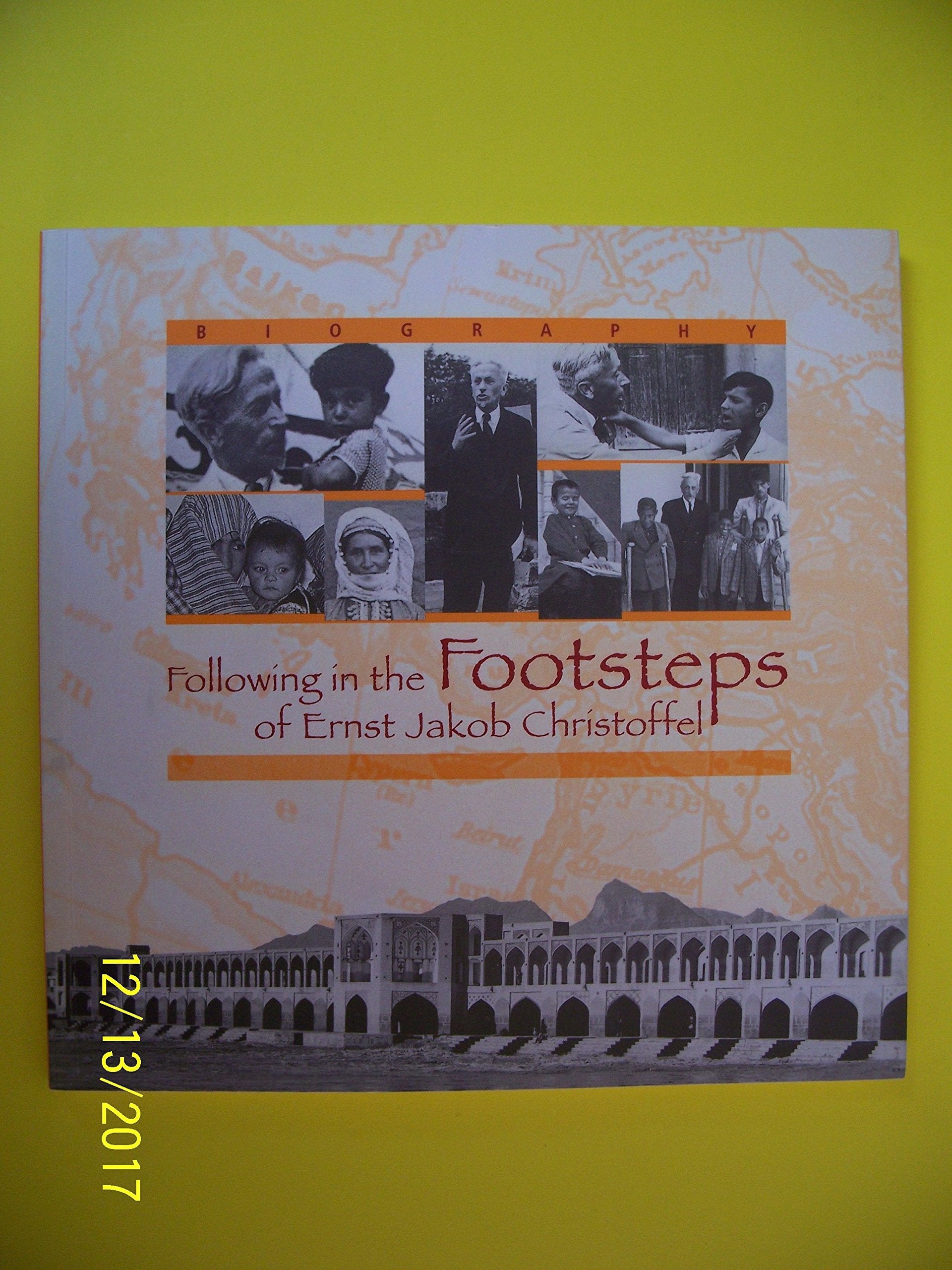 Following in the footsteps of Ernst Jakob Christoffel. A Portrait of his life with personal statements and Photographic documents Memories