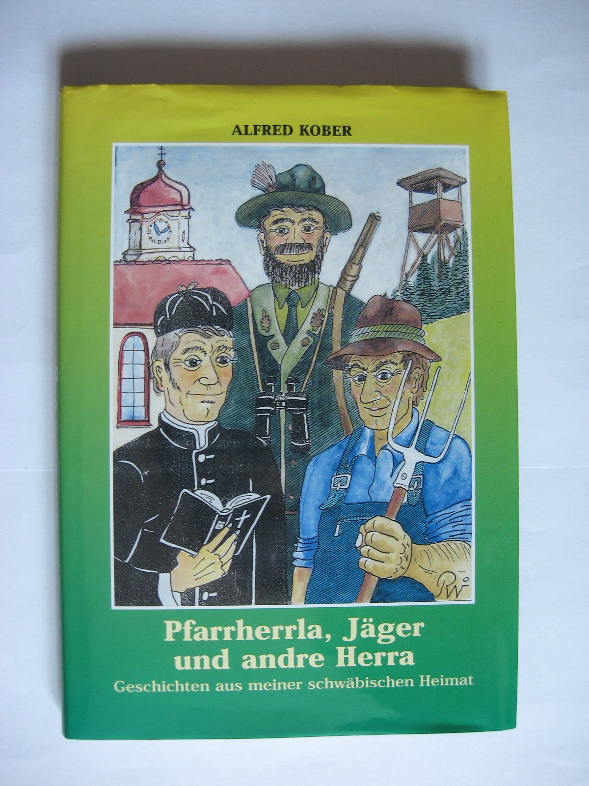 Pfarrherrla, Jäger und andre Herra - Geschichten aus meiner schwäbischen Heimat Books