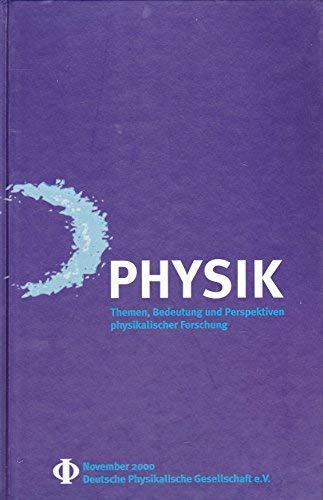 Physik - Themen, Bedeutung und Perspektiven physikalischer Forschung - Denkschrift zum Jahr der Physik - Ein Bericht an Gesellschaft, Politik und Industrie Mathematics