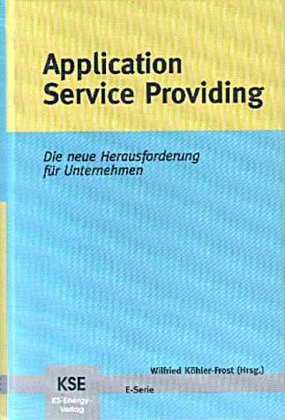 Application Service Providing. Die neue Herausforderung für Unternehmen Business, Finance & Career