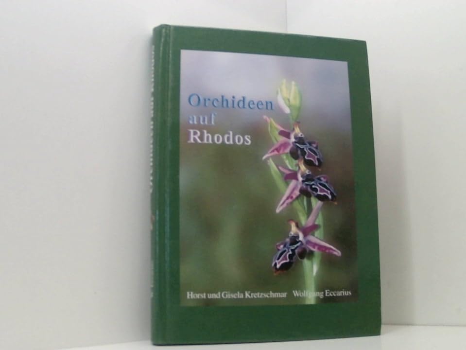 Orchideen auf Rhodos Ein Feldführer durch die Orchideenflora der "Insel des Lichts" Books