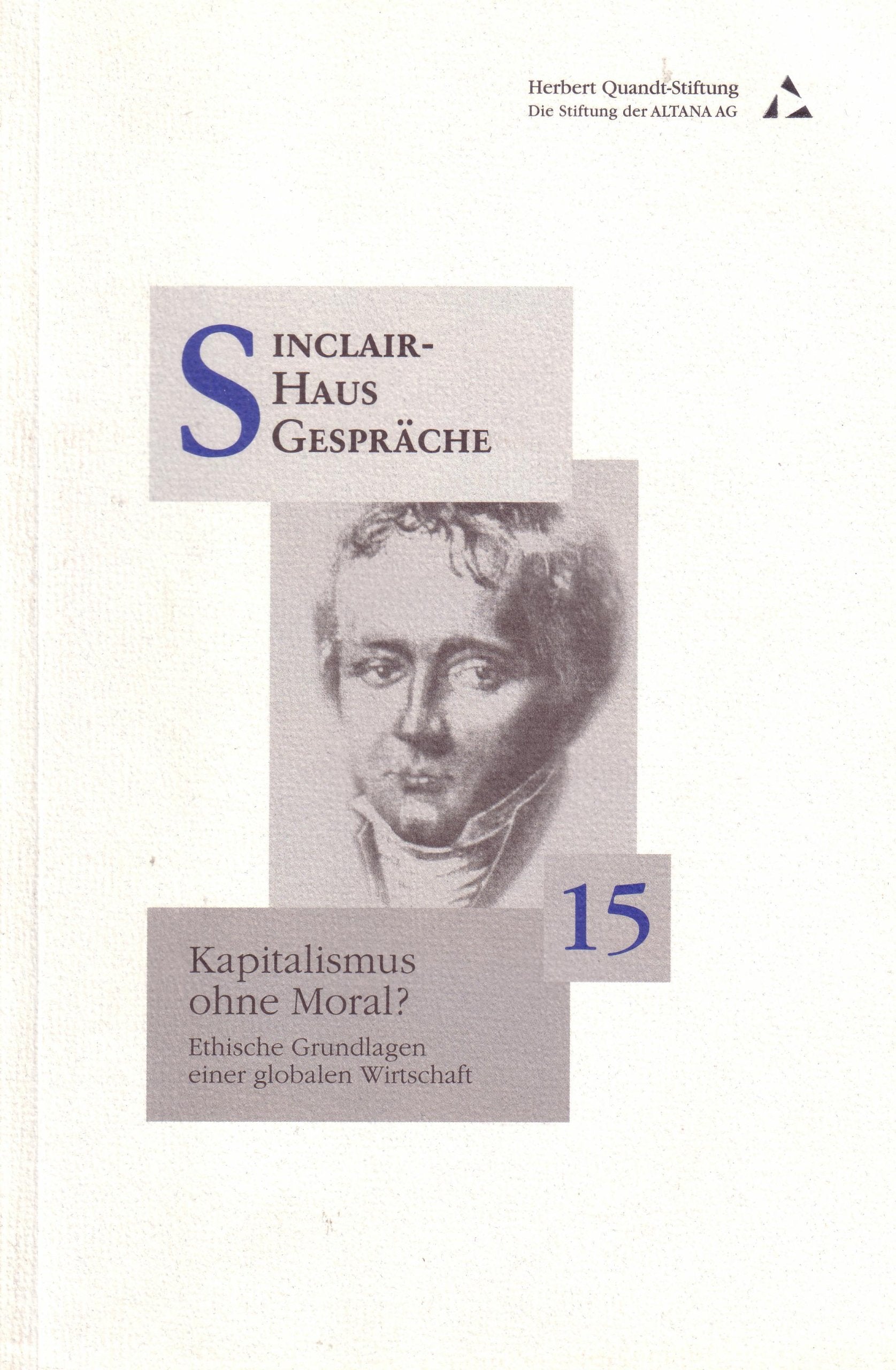 15. Sinclair-Haus-Gespräch: Kapitalismus ohne Moral? Ethische Grundlagen einer globalen Wirtschaft Philosophy