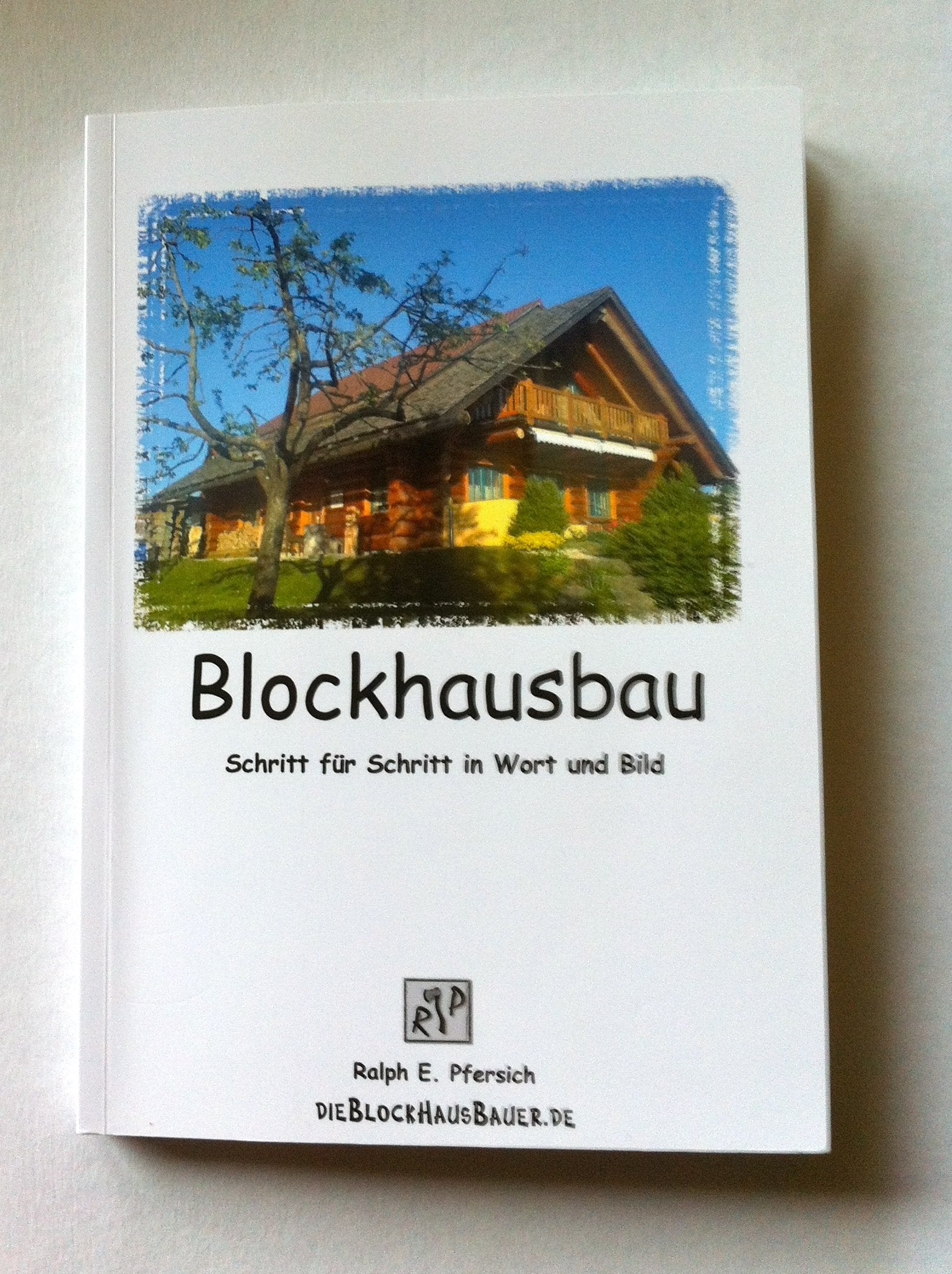 Blockhausbau: Schritt für Schritt in Wort und Bild Film, Art & Culture