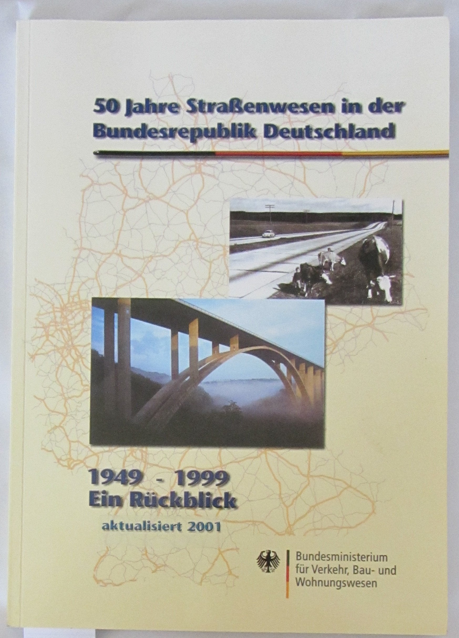 50 Jahre Straßenwesen in der Bundesrepublik Deutschland 1949-1999 ein Rückblick Books