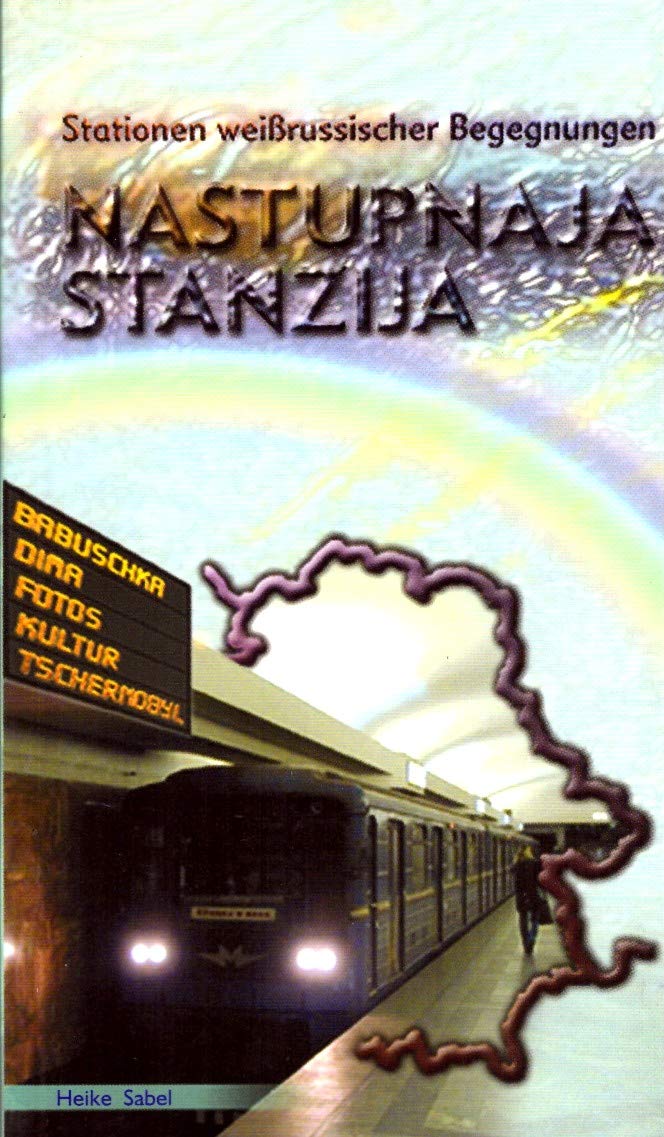 Nastupnaja Stanzija - Stationen weißrussischer Begegnungen Books