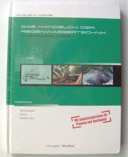 Das Handbuch der Regenwassertechnik. Was Profis wissen. Grundlagen. Praxis. Perspektiven Geology & Geography
