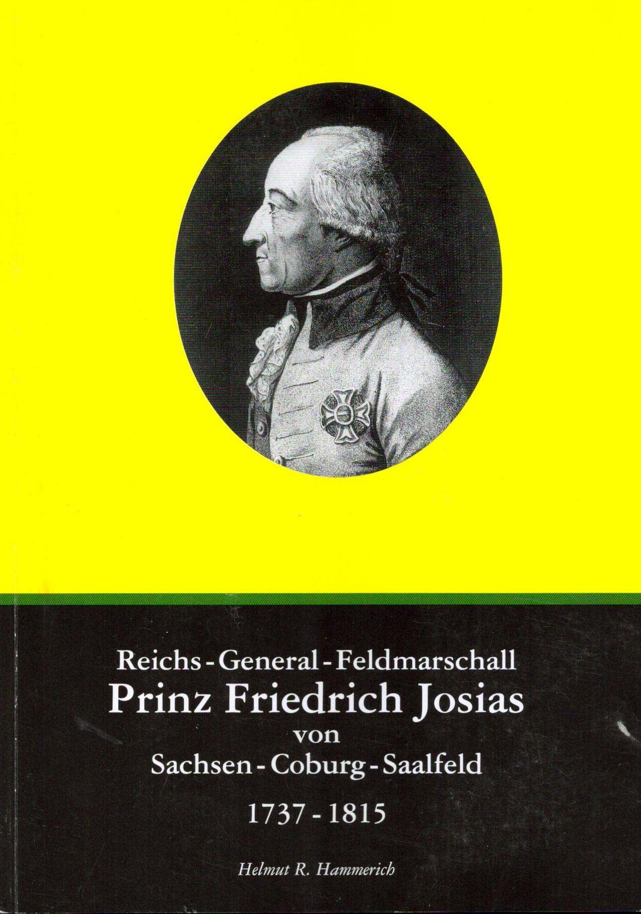 Reichs-General-Feldmarschall Prinz Friedrich Josias von Sachsen-Coburg-Saalfeld (1737-1815). Eine biographische Skizze. Memories