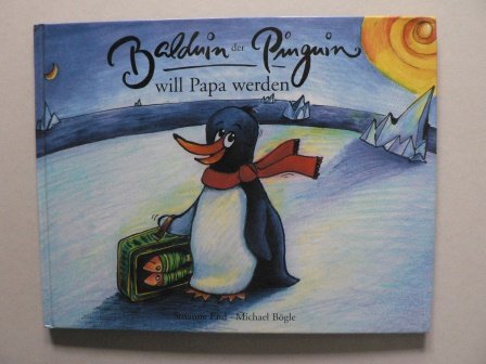Product Image: Balduin der pinguin will Papa werden